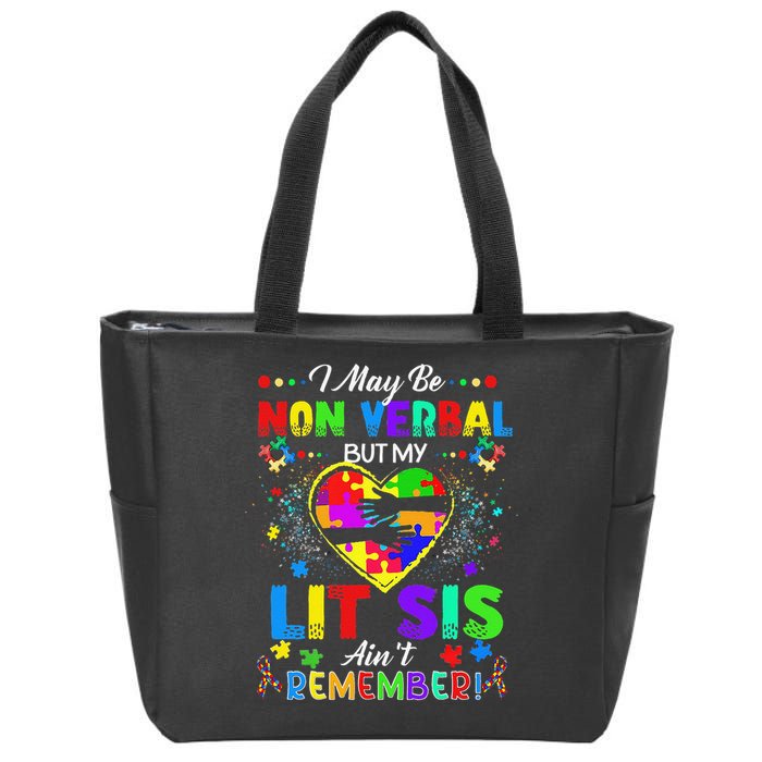 I May Be Non Verbal But My Lit Sis Aint Remember Autism Zip Tote Bag