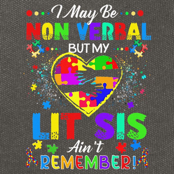 I May Be Non Verbal But My Lit Sis Aint Remember Autism Cotton Canvas Backpack