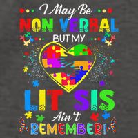 I May Be Non Verbal But My Lit Sis Aint Remember Autism Vector Backpack