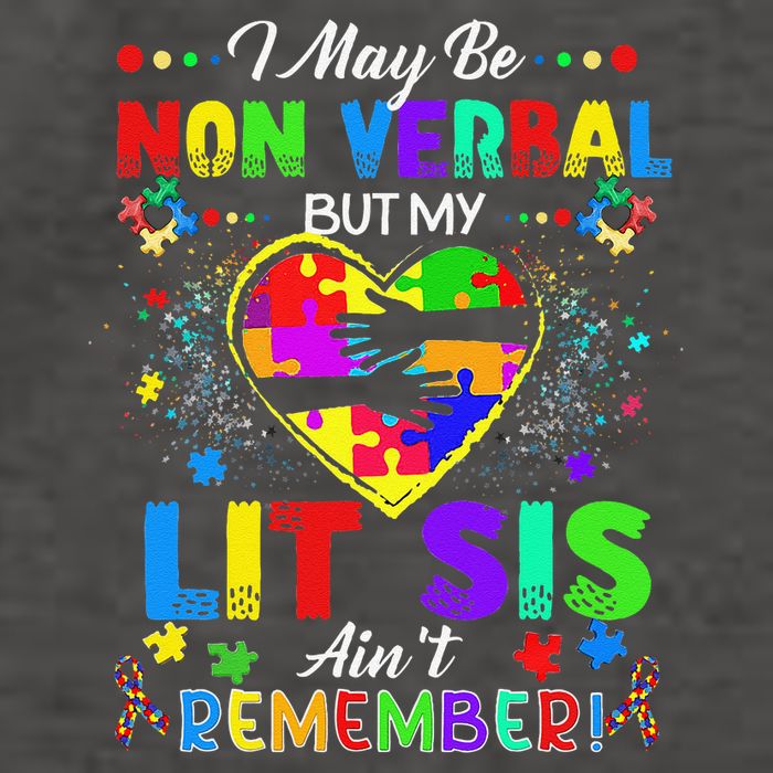 I May Be Non Verbal But My Lit Sis Aint Remember Autism Vector Backpack