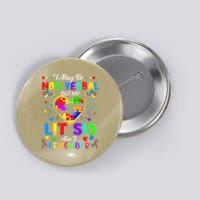 I May Be Non Verbal But My Lit Sis Aint Remember Autism Button