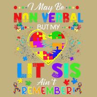I May Be Non Verbal But My Lit Sis Aint Remember Autism Button
