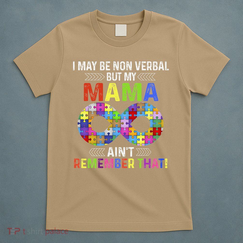 I May Be Non Verbal But My Mama Aint Remember That Puzzles T-Shirt