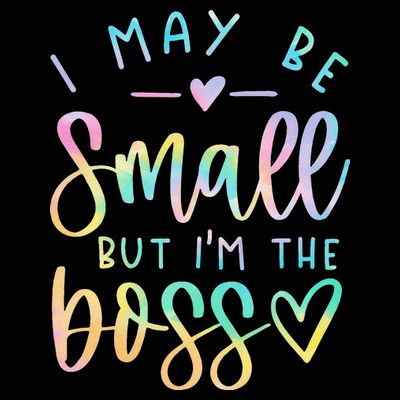I May Be Small But I'm The Boss Baby Baby Saying T-Shirt