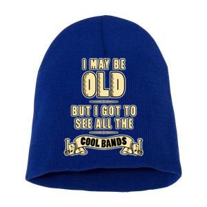 I May Be Old But I Got To See All The Cool Bands Rock Music Great Gift Short Acrylic Beanie