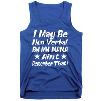 I May Be Non Verbal But My Mama AinT Remember That Autism Funny Gift Tank Top