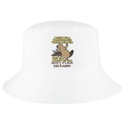 I Must Be Constipated Virgin Beaver The Way I Dont Give A Shit Fuck Or Damn Cool Comfort Performance Bucket Hat