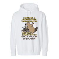 I Must Be Constipated Virgin Beaver The Way I Dont Give A Shit Fuck Or Damn Garment-Dyed Fleece Hoodie