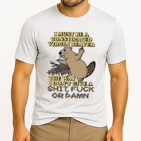 I Must Be Constipated Virgin Beaver The Way I Dont Give A Shit Fuck Or Damn Performance Shirt