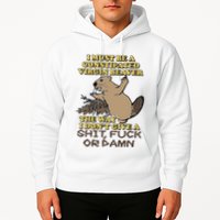 I Must Be Constipated Virgin Beaver The Way I Dont Give A Shit Fuck Or Damn Hoodie