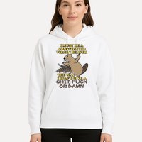 I Must Be Constipated Virgin Beaver The Way I Dont Give A Shit Fuck Or Damn Hoodie