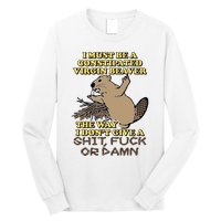 I Must Be Constipated Virgin Beaver The Way I Dont Give A Shit Fuck Or Damn Long Sleeve Shirt