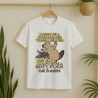 I Must Be Constipated Virgin Beaver The Way I Dont Give A Shit Fuck Or Damn T-Shirt