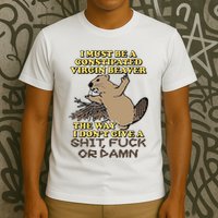 I Must Be Constipated Virgin Beaver The Way I Dont Give A Shit Fuck Or Damn T-Shirt