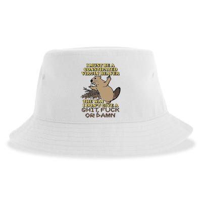 I Must Be Constipated Virgin Beaver The Way I Dont Give A Shit Fuck Or Damn Sustainable Bucket Hat