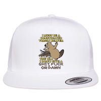 I Must Be Constipated Virgin Beaver The Way I Dont Give A Shit Fuck Or Damn Flatbill Hat