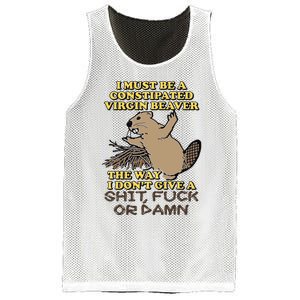 I Must Be Constipated Virgin Beaver The Way I Dont Give A Shit Fuck Or Damn Mesh Reversible Basketball Jersey Tank