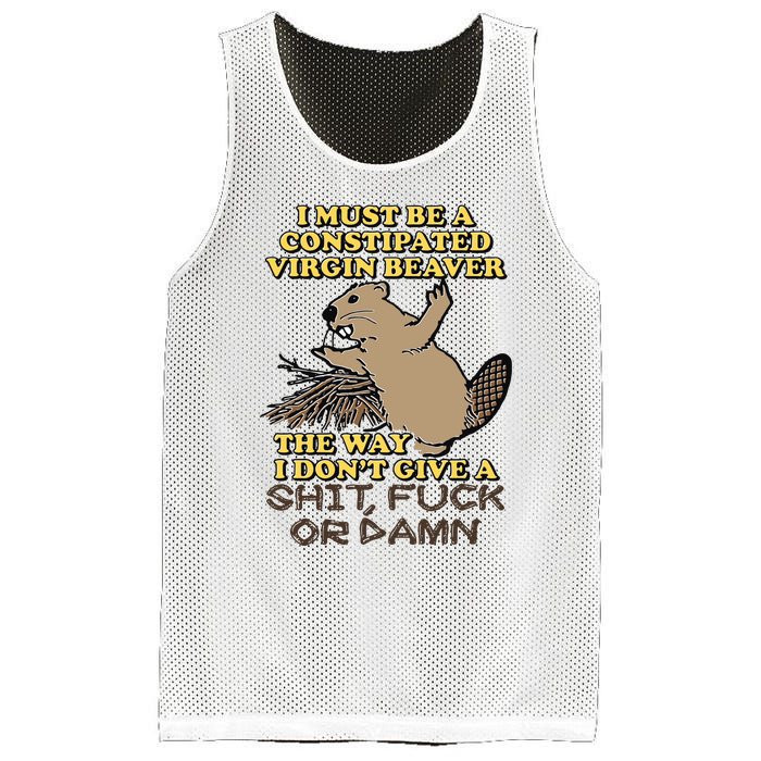 I Must Be Constipated Virgin Beaver The Way I Dont Give A Shit Fuck Or Damn Mesh Reversible Basketball Jersey Tank