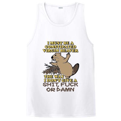 I Must Be Constipated Virgin Beaver The Way I Dont Give A Shit Fuck Or Damn PosiCharge Competitor Tank