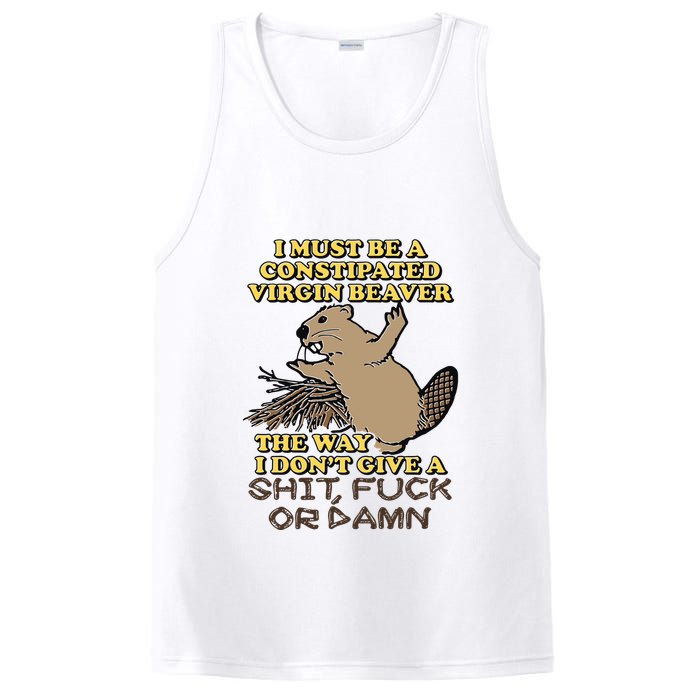 I Must Be Constipated Virgin Beaver The Way I Dont Give A Shit Fuck Or Damn PosiCharge Competitor Tank