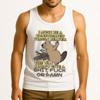 I Must Be Constipated Virgin Beaver The Way I Dont Give A Shit Fuck Or Damn Tank Top