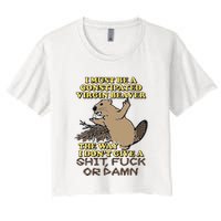 I Must Be Constipated Virgin Beaver The Way I Dont Give A Shit Fuck Or Damn Crop Top