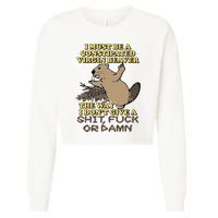 I Must Be Constipated Virgin Beaver The Way I Dont Give A Shit Fuck Or Damn Cropped Pullover Crew