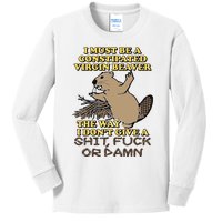 I Must Be Constipated Virgin Beaver The Way I Dont Give A Shit Fuck Or Damn Kids Long Sleeve Shirt