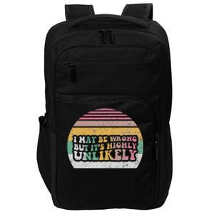 I May Be Wrong But ItS Highly Unlikely Impact Tech Backpack