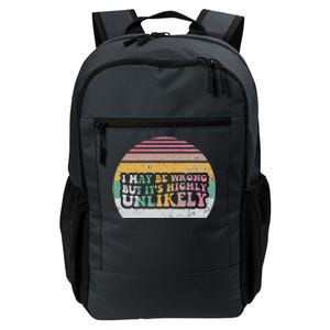 I May Be Wrong But ItS Highly Unlikely Daily Commute Backpack