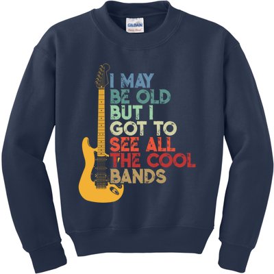 I May Be Old But I Got To See All The Cool Bands (On Back) Kids Sweatshirt