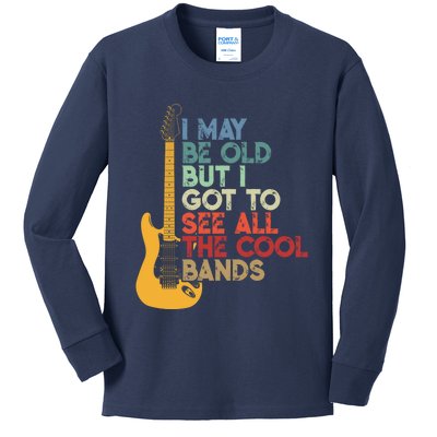 I May Be Old But I Got To See All The Cool Bands (On Back) Kids Long Sleeve Shirt