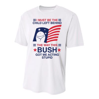 I Must Be The Child Left Behind The Way This Bush Got Me Acting Stupid Performance Sprint T-Shirt