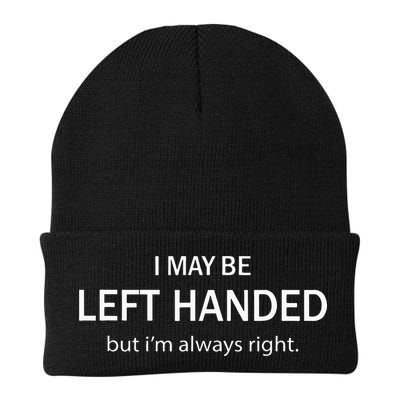 I May Be Left Handed But Im Always Right Funny Saying Beanie