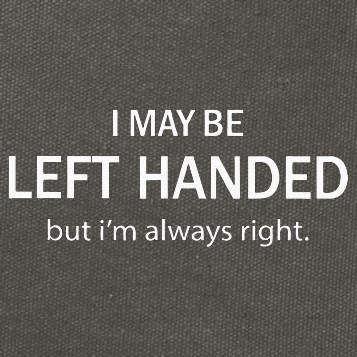 I May Be Left Handed But Im Always Right Funny Saying Cotton Canvas Backpack