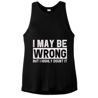 I May Be Wrong But I Highly Doubt It Ladies PosiCharge Tri-Blend Wicking Tank