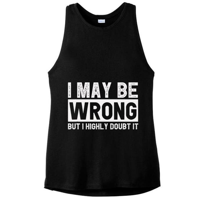 I May Be Wrong But I Highly Doubt It Ladies PosiCharge Tri-Blend Wicking Tank