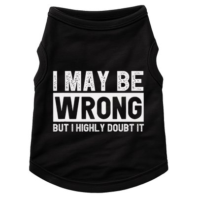I May Be Wrong But I Highly Doubt It Doggie Tank