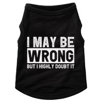 I May Be Wrong But I Highly Doubt It Doggie Tank