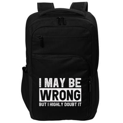 I May Be Wrong But I Highly Doubt It Impact Tech Backpack