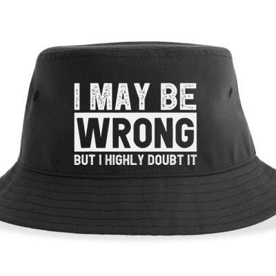 I May Be Wrong But I Highly Doubt It Sustainable Bucket Hat