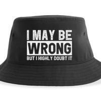 I May Be Wrong But I Highly Doubt It Sustainable Bucket Hat