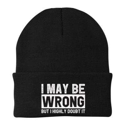 I May Be Wrong But I Highly Doubt It Beanie