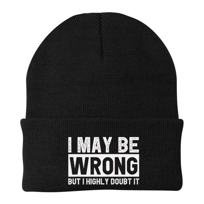 I May Be Wrong But I Highly Doubt It Beanie
