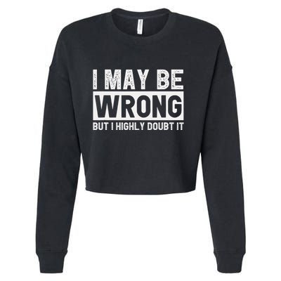 I May Be Wrong But I Highly Doubt It Cropped Pullover Crew