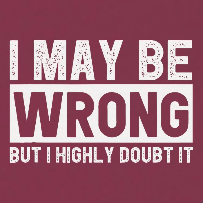 I May Be Wrong But I Highly Doubt It 16oz Travel Tumbler