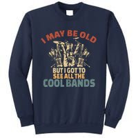 I May Be Old But I Got To See All The Cool Bands Rock Band Sweatshirt