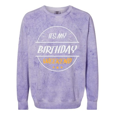 its my birthday weekend design for a birthday celebrant Colorblast Crewneck Sweatshirt