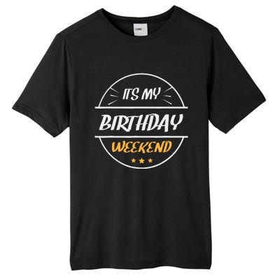 its my birthday weekend design for a birthday celebrant Tall Fusion ChromaSoft Performance T-Shirt