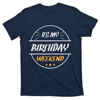 its my birthday weekend design for a birthday celebrant T-Shirt